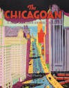 The Chicagoan: A Lost Magazine of the Jazz Age - Neil Harris, Teri J. Edelstein