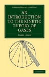 An Introduction To The Kinetic Theory Of Gases (Cambridge Library Collection Physical Sciences) - James Hopwood Jeans