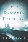 The Drowned Detective - Neil Jordan