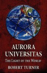 Aurora Universitas: The Light of the World - Robert Turner