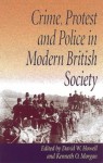 Crime, Protest and Police in Modern British Society - University of Wales Press, David J.V. Jones, David W. Howell, Kenneth O. Morgan, University of Wales Press