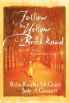 Follow the Yellow Brick Road - Reba Rambo-McQuire, Judy A. Gossett, Tommy Tenney