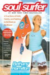 Soul Surfer: A True Story of Faith, Family, and Fighting to Get Back on the Board - Bethany Hamilton, Sheryl Berk, Rick Bundschuh