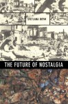 The Future of Nostalgia - Svetlana Boym