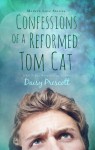 Confessions of a Reformed Tom Cat - Daisy Prescott