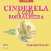 Cinderela: A gata borralheira (Portuguese Edition) - Charles Perrault, Adelino Fernandes