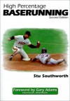 High Percentage Baserunning - Stu Southworth, Gary Adams