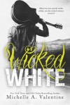 Wicked White - Michelle A. Valentine