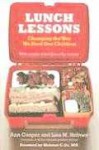 Lunch Lessons: Changing the Way We Feed Our Children - Ann Cooper, Lisa M. Holmes, Mehmet C. Oz, Lisa Holmes