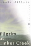 Pilgrim at Tinker Creek - Annie Dillard