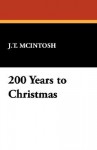 200 Years to Christmas - J.T. McIntosh, James Murdoch MacGregor