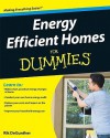 Energy Efficient Homes For Dummies - Rik DeGunther