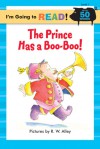 I'm Going to Read (Level 1): The Prince Has a Boo-Boo! - R.W. Alley