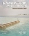 Frameworks of World History: Networks, Hierarchies, Culture, Combined Volume - Stephen Morillo