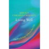 Living Well: The Psychology Of Everyday Life - Mihaly Csikszentmihalyi