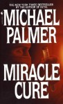 Miracle Cure - Michael Palmer