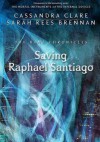 Saving Raphael Santiago - Sarah Rees Brennan, Cassandra Clare