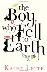 The Boy Who Fell To Earth - Kathy Lette