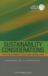 Sustainability Considerations for Procurement Tools and Capabilities: Summary of a Workshop - National Research Council, Committee on Fostering Sustainability Considerations Into Public and Private Sector Procurement Tool, Science and Technology for Sustainability Program, Policy and Global Affairs, Computer Science and Telecommunications Board