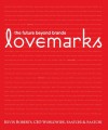 Lovemarks: The Future Beyond Brands - Kevin Roberts, A.G. Lafley