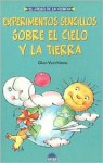 Experimentos sencillos sobre el cielo y la tierra (El Juego De La Ciencia) (Spanish Edition) - Glen Vecchione, Horacio Elena