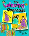 The Wrong Overcoat - Hiawyn Oram, Mark Birchall