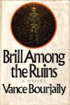 Brill Among the Ruins - Vance Bourjaily