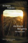 Jackson Heights Chronicles: When Crossing the Border Isn't Enough - Orlando Tobon, Kristina Cordero, Joshua Marston