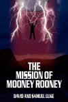 The Mission of Mooney Rooney - David Luke