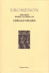 Dromenon: The Best Weird Stories of Gerald Heard - Gerald Heard
