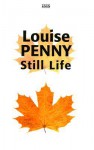 Still Life (Chief Inspector Armand Gamache #1) - Louise Penny