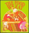 The Food We Eat - Bobbie Kalman, Susan Hughes