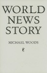 World News Story - Michael Woods