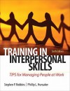 Training in Interpersonal Skills: TIPS for Managing People at Work (6th Edition) - Stephen P. Robbins, Phillip L. Hunsaker