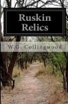 Ruskin Relics - W.G. Collingwood