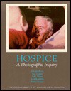 Hospice: A Photographic Inquiry - Corcoran Gallery Of Art, Jane Livingston, Philip Brookman, Dena Andre