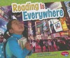 Reading Is Everywhere - Martha E.H. Rustad