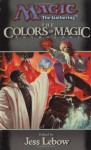 The Colors of Magic - Jess Lebow, Richard Lee Byers, Loren L. Coleman, Jeff Grubb, J. Robert King, Francis Lebaron, Tom Leupold, Vance Moore, Don Perrin, Kevin T. Stein, Paul B. Thompson, Jonathan Tweet