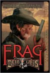 Frag Deadlands - Phil Reed