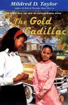 The Gold Cadillac: A Fancy New Car and an Unforgettable Drive - Mildred D. Taylor, Michael Hays