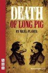 Death of Long Pig - Nigel Planer