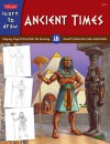 Ancient Times: Step-by- step instructions for 18 ancient characters and civilizations - Bob Berry