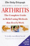 Arthritis: The Complete Guide to Relief using Methods that Really Work - Dava Sobel