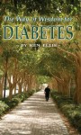 The Way of Wisdom for Diabetes: Cope with Stress, Move More, Lose Weight and Keep Hope Alive - Ken Ellis