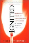 Ignited: Managers! Light Up Your Company and Career for More Power More Purpose and More Success - Vince Thompson