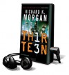 Thirteen [With Earbuds] - Richard K. Morgan, Simon Vance