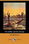 The Settler and the Savage - R.M. Ballantyne