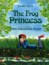 The Frog Princess - Laura Cecil