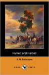 Hunted and Harried: A Tale of the Scottish Covenanters - R.M. Ballantyne