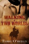 Walking in Two Worlds - Terry O'Reilly